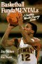 Basketball Fundamentals: A Complete Mental Training Guide