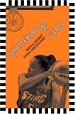 Shattering the Glass: The Dazzling History of Women's Basketball from the Turn of the Century to the Present