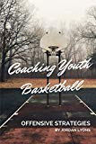 Cover: coaching youth basketball: offensive strategies
