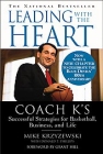 Leading With the Heart : Coach K's Successful Strategies for Basketball, Business, and Life