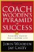Coach Wooden's Pyramid of Success: Building Blocks For a Better Life