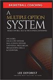 Basketball Coaching: A Multiple Option System Based on Bill Self and the Kansas Jayhawks: Includes high/low ball screen press break breakdown drill