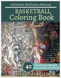 BASKETBALL Coloring book for Adults Relaxation Meditation Blessing: Sketches Coloring Book 40 Grayscale Images