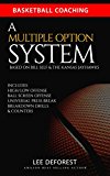 Cover: basketball coaching: a multiple option system based on bill self and the kansas jayhawks: includes high/low, ball screen, press 