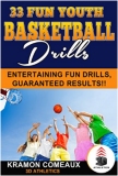 Cover: 33 fun youth basketball drills: entertaining fun drills guaranteed results!